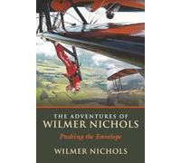 The Adventures of Wilmer Nichols: Pushing the Envelope