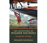 The Adventures of Wilmer Nichols: Pushing the Envelope