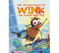 The Adventures of Wink the Super Fast Fly