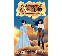 The Adventures of Wren D'laire: The Lost Fairy Chronicles Book 2