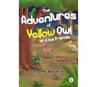The Adventures of Yellow Owl and his Friends