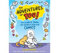 The Adventures of You! : How to Write, Draw, and Star in Your Own Comics