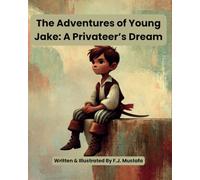 The Adventures of Young Jake: A Privateer’s Dream