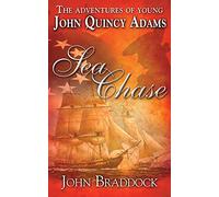 The Adventures Of Young John Quincy Adams: Sea Chase: 1