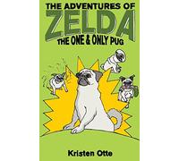 The Adventures of Zelda: The One and Only Pug: Volume 5