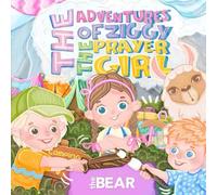 The Adventures of Ziggy The Prayer Girl: The Bear