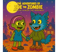 The Adventures Of Zoe The Zombie - Meeting Howler The Werewolf