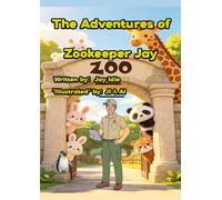 The Adventures of Zookeeper Jay (Jay's Adventures)