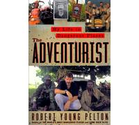 The Adventurist: My Life in Dangerous Places