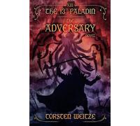 The Adversary: The 13th Paladin (Final Volume)