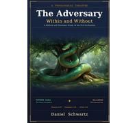 The Adversary Within and Without: A Biblical and Messianic Study of the Evil Inclination (Biblical Studies/References)