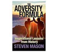 The Adversity Formula: Inspirational Lessons from History - What a great idea for a book and superbly executed. There is so much to learn from and so ... Daniel Finkelstein, Columnist, The Times