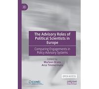 The Advisory Roles of Political Scientists in Europe: Comparing Engagements in Policy Advisory Systems