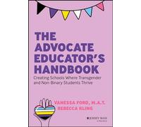 The Advocate Educator's Handbook: Creating Schools Where Transgender and Non-Binary Students Thrive