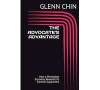 THE ADVOCATE'S ADVANTAGE: How a Moneyless Economy Rewards Its Earliest Supporters