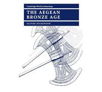 The Aegean Bronze Age (Cambridge World Archaeology)