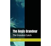 The Aegis Grandeur: The Grandest Catch