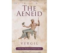 The Aeneid: A New Prose Translation by Richard Colaresi