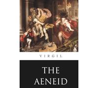 The Aeneid by Virgil (A Skylark Classics Presentation): Translated by John Dryden