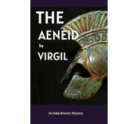 The Aeneid: Epic Poem by Virgil written 29-19 BC (Annotated)