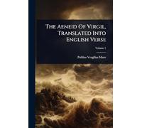 The Aeneid Of Virgil, Translated Into English Verse