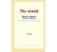 The Aeneid (Webster's Japanese Thesaurus Edition)