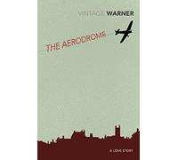 The Aerodrome: A love story (Vintage Classics)