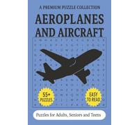 The Aeroplane Word Search Puzzle Book: Take Off Into the World of Aviation and Flight - A PREMIUM PUZZLE COLLECTION | Puzzles for Adults, Seniors and Teens