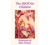 The Aesop for Children: Illustrated by Milo Winter