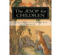 The Aesop for Children: Story and D'Nealian Copwork Book, Volume II: Volume 2 (The Aesop for Children, Story and D'Nealian Copywork Book)