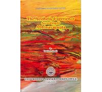 The Aesthetic Experience According to Abhinavagupta: Chowkhamba Sanskrit Studies Vol. LXII