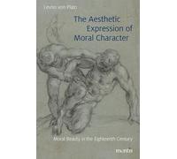 The Aesthetic Expression of Moral Character: Moral Beauty in the Eighteenth Century