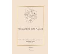 The Aesthetic Home Planner: Create your most elegant, organized and intentional home.