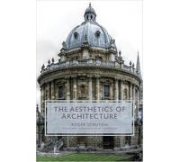 The Aesthetics of Architecture (New in Paperback)