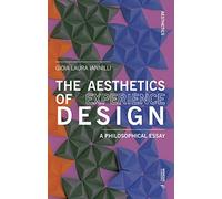 The Aesthetics of Experience Design: A Philosophical Essay