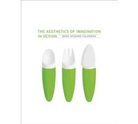 The Aesthetics of Imagination in Design (Design Thinking, Design Theory)