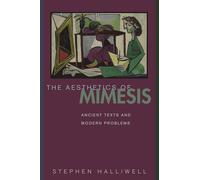 The Aesthetics of Mimesis: Ancient Texts and Modern Problems