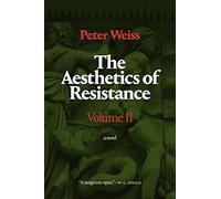 The Aesthetics of Resistance, Volume II: A Novel: 2