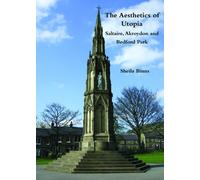 The Aesthetics of Utopia: Saltaire, Akroydon and Bedford Park