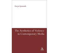The Aesthetics of Violence in Contemporary Media