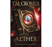 The Aether: 1 (Sentinels of Magic)
