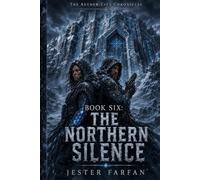 The Aether-City Chronicles: Book Six: The Northern Silence