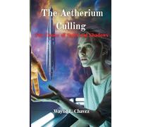 The Aetherium Culling: A Choice of Stars and Shadows