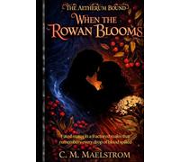 The Aetherum Bound 1: When the Rowan Blooms