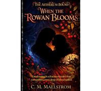 The Aetherum Bound 1: When the Rowan Blooms