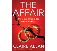 The Affair: The gripping psychological thriller from the USA TODAY BESTSELLER Claire Allan