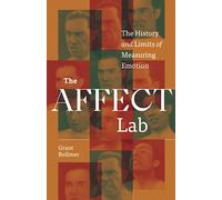 The Affect Lab: The History and Limits of Measuring Emotion
