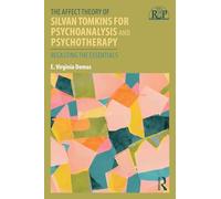 The Affect Theory of Silvan Tomkins for Psychoanalysis and Psychotherapy: Recasting the Essentials (Relational Perspectives Book Series)