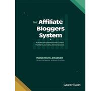 The Affiliate Bloggers System: Build Recurring Revenue with Content That Ranks, Converts, and Compounds (Copywriting & Marketing Wisdom)