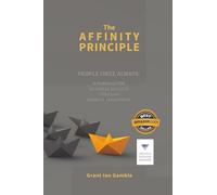 The Affinity Principle: People First, Always: A Formula For Business Success Through Mindful Leadership